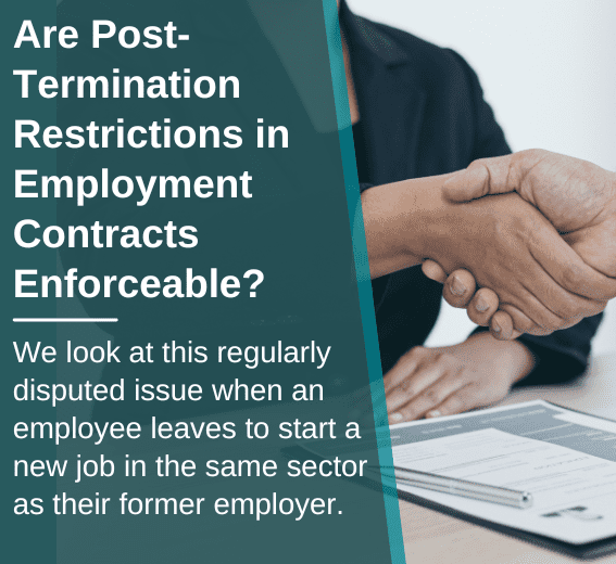 Are PostTermination Restrictions in Employment Contracts Enforceable
